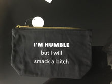 Load image into Gallery viewer, “I’m Humble but”
